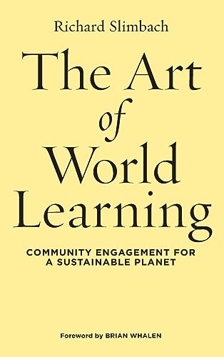 9781579229658: The Art of World Learning: Community Engagement for a Sustainable Planet
