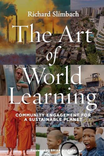 Stock image for The Art of World Learning: Community Engagement for a Sustainable Planet for sale by Revaluation Books