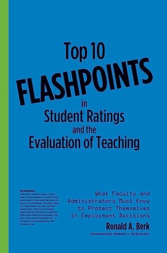 9781579229801: Top 10 Flashpoints in Student Ratings and the Evaluation of Teaching: What Faculty and Administrators Must Know to Protect Themselves in Employment Decisions