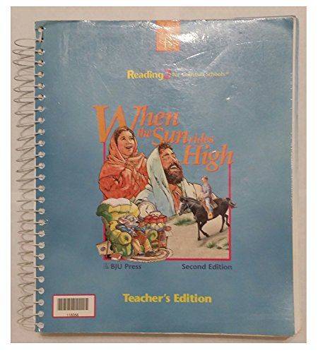 Stock image for When the Sun Rides High, Teacher's Edition (Reading 2, Part B for Christian Schools) for sale by The Book Cellar, LLC