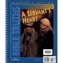 Imagen de archivo de Bible Truths 2: (A Servant's Heart, Teacher's Edition) a la venta por HPB-Red