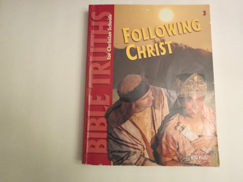 Imagen de archivo de Bible Truths for Christian Schools, Following Christ Student Worktext a la venta por SecondSale