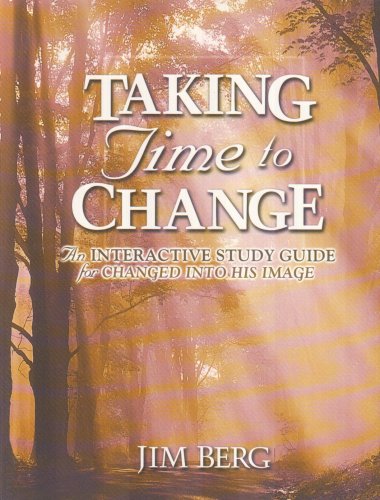 Imagen de archivo de Taking Time To Change: An Interactive Study Guide For Changed Into His Image a la venta por Blue Vase Books