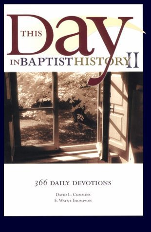 Beispielbild fr This Day in Baptist History II: 366 Daily Devotions zum Verkauf von Your Online Bookstore