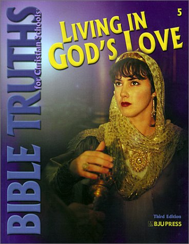 Stock image for Living in God's Love (Bible Truths for Christian Schools) for sale by SecondSale