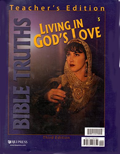 9781579243654: Bible Truths for Christian Schools (LIVING IN GOD'S LOVE, B00K 5 ~TEACHER'S EDITION)