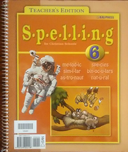 Imagen de archivo de Spelling 6 For Christian Schools Teacher's Edition a la venta por Library House Internet Sales