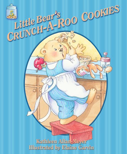 9781579244385: Little Bear's Crunch-A-Roo Cookies