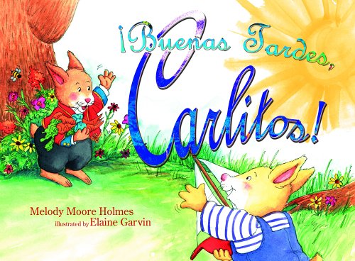 Ã½Ã½Buenas Tardes, Carlitos! (Spanish and English Edition) (9781579245689) by Melody Moore Holmes