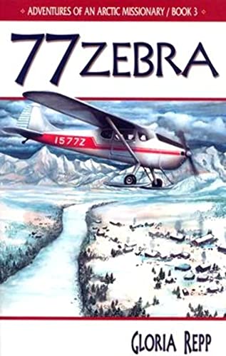 Imagen de archivo de Zebra 77 (Adventures of An Arctic Missionary, Bk. 3) a la venta por SecondSale