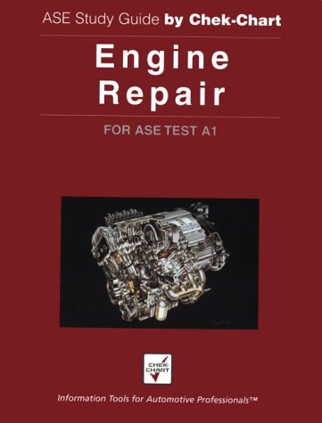 9781579320928: Engine Repair : For Ase Test A1 (Ase Study Guide by Chek-Chart)