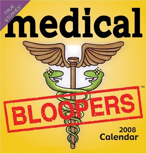 Medical Bloopers: 2008 Day-to-Day Calendar (9781579393335) by Accord Publishing