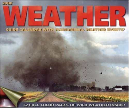 Weather Guide With Phenomenal Weather Events: 2008 Wall Calendar (9781579393502) by Accord Publishing