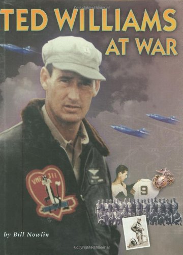 Ted Williams at War (9781579401252) by Nowlin, Bill