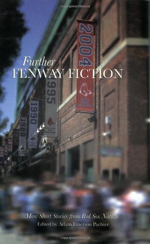 Stock image for Further Fenway Fiction: More Short Stories from Red Sox Nation for sale by ThriftBooks-Dallas