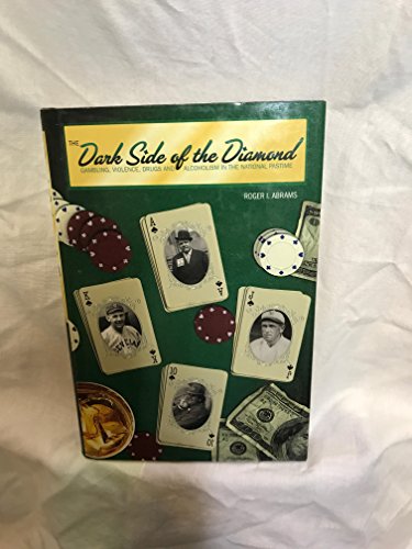 9781579401566: The Dark Side of the Diamond: Gambling, Violence, Drugs and Alcoholism in the National Pastime