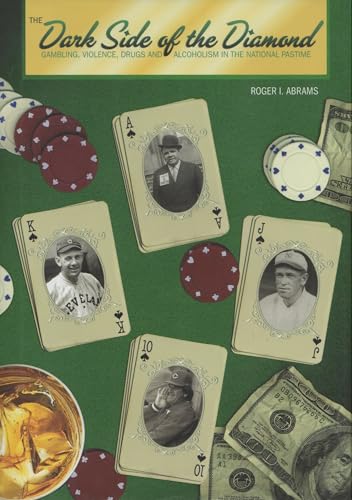 9781579401566: The Dark Side of the Diamond: Gambling, Violence, Drugs and Alcoholism in the National Pastime
