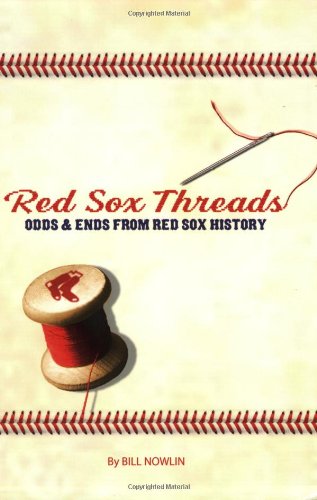 Stock image for Red Sox Threads: Odds and Ends from Red Sox History for sale by ThriftBooks-Atlanta