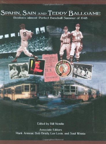 Stock image for Spahn, Sain, and Teddy Ballgame: Boston's Almost Perfect Baseball Summer of 1948 for sale by Front Cover Books