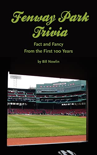 Fenway Park Trivia: Fact and Fancy From the First 100 Years (9781579401764) by Nowlin, Bill