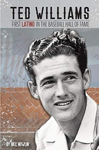 Stock image for Ted Williams - The First Latino in the Baseball Hall of Fame for sale by ThriftBooks-Dallas