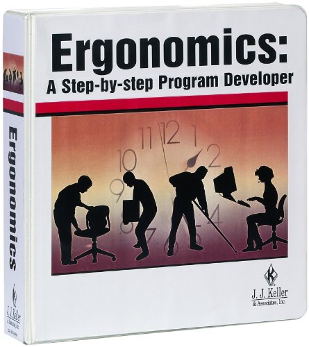 Ergonomics: A Step-by-Step Program Developer: A Step-By-Step Program Developer (250M) (9781579439262) by J. J. Keller & Associates