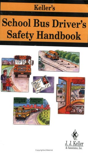 9781579439620: Keller's School Bus Driver's Safety Handbook