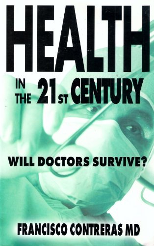 Beispielbild fr Health in the 21st Century: Will Doctors Survive? zum Verkauf von Ergodebooks