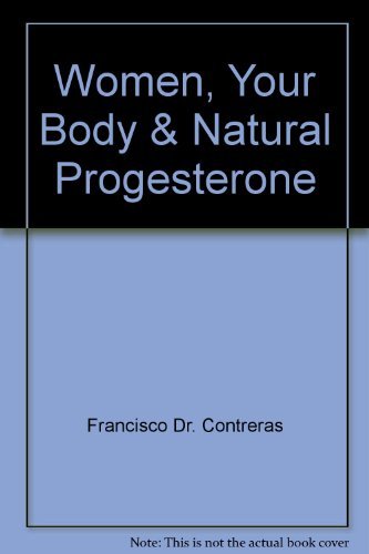 Stock image for Women, Your Body & Natural Progesterone for sale by SecondSale