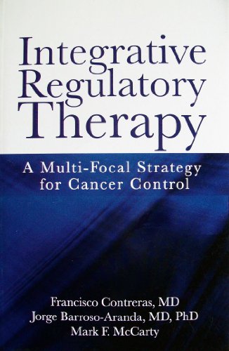 Imagen de archivo de Integrative Regulatory Therapy: A Multifocal Strategy for Cancer Control a la venta por ThriftBooks-Dallas