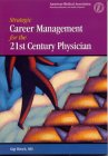 Stock image for Strategic Career Management for the 21st Century Physician for sale by HPB-Red