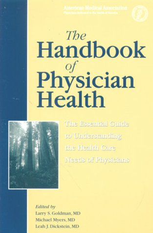 Stock image for The Handbook of Physician Health: The Essential Guide to Understanding the Health Care Needs of Physicians for sale by ThriftBooks-Atlanta