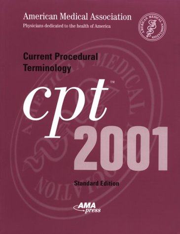 Current Procedural Terminology: CPT 2001 (Standard Edition,Softbound Version - #21000) (9781579471064) by Ama