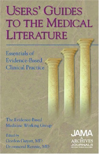 Imagen de archivo de Users' Guides to the Medical Literature : Essentials of Evidence-Based Clinical Practice a la venta por Better World Books: West