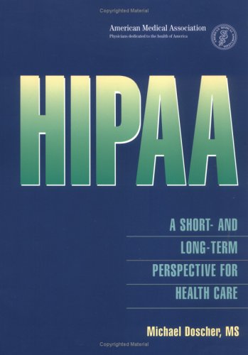 Beispielbild fr Hipaa: A Short- And- Long-Term Perspective for Health Care zum Verkauf von ThriftBooks-Dallas