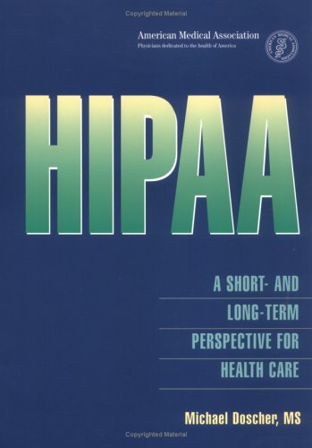 Stock image for Hipaa: A Short- And- Long-Term Perspective for Health Care for sale by ThriftBooks-Dallas