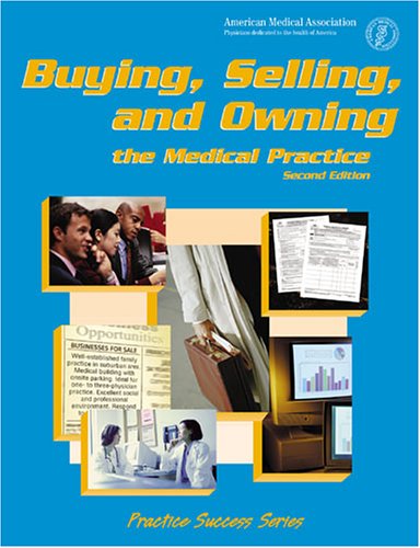 Stock image for Buying, Selling, and Owning a Medical Practice for sale by ThriftBooks-Atlanta