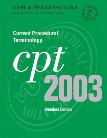 Beispielbild fr Cpt 2003 : Current Procedural Terminology (Cpt / Current Procedural Terminology (Standard Edition)) zum Verkauf von Wonder Book