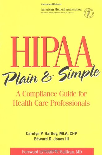 Stock image for HIPAA Plain and Simple : A Compliance Guide for Healthcare Professionals for sale by Better World Books