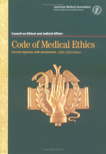 Beispielbild fr Code of Medical Ethics 2004-2005: Current Opinions with Annotations zum Verkauf von Wonder Book