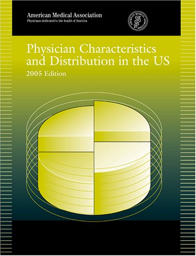 Imagen de archivo de Physician Characteristics And Distribution In The US 2005 a la venta por Ergodebooks