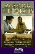 Stock image for Awakening Hippocrates: A Primer on Health, Poverty, And Global Service for sale by SecondSale