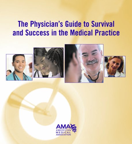 The Physician's Guide to Survival & Success in the Medical Practice (9781579477806) by The Coker Group