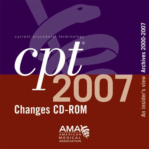 CPT Changes Archives 2000-2007 Insiders View: 6 to 10 Users (9781579478025) by Ama