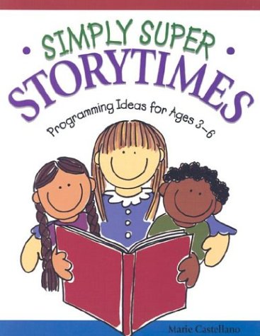 Imagen de archivo de Simply Super Storytimes: Programming Ideas for Ages 3-6 a la venta por ThriftBooks-Dallas