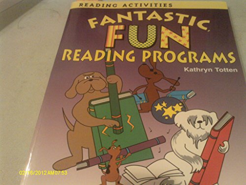 Stock image for Fantastic, Fun Reading Programs for sale by The Book Cellar, LLC