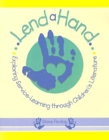 Stock image for Lend a Hand: Exploring Service-Learning Through Children's Literature for sale by Ergodebooks