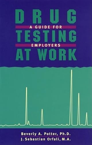 Imagen de archivo de Drug Testing at Work : A Guide for Employers and Employees a la venta por Better World Books