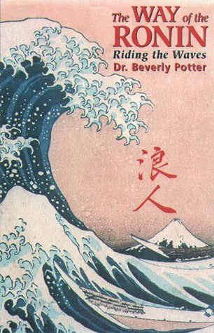 The Way of the Ronin: Riding the Waves (9781579510138) by Beverly A. Potter
