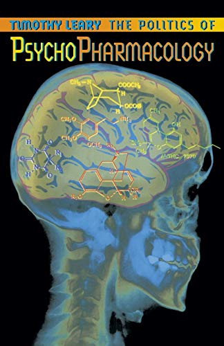 Beispielbild fr The Politics of Psychopharmacology (Leary Library) (Leary, Timothy) zum Verkauf von WorldofBooks